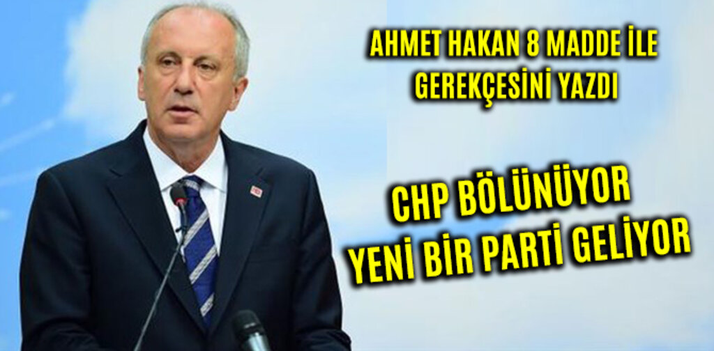 CHP BÖLÜNÜYOR YENİ BİR PARTİ GELİYOR