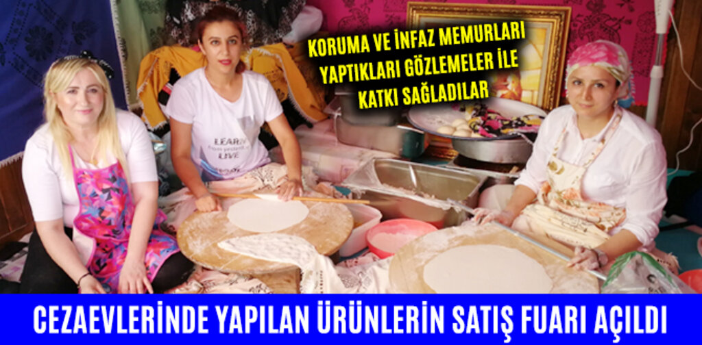 CEZAEVLERİNDE YAPILAN ÜRÜNLERİN SATIŞ FUARI AÇILDI