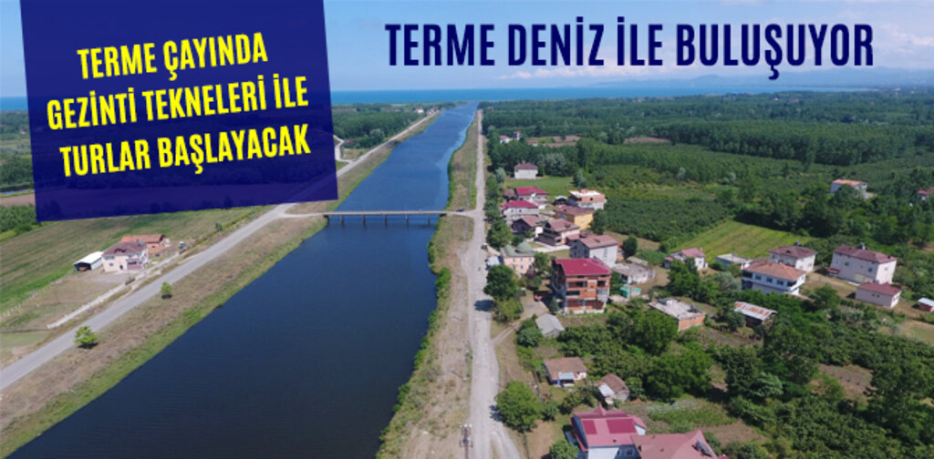TERME ÇAYINDA GEZİNTİ TEKNELERİ İLE TURLAR BAŞLAYACAK