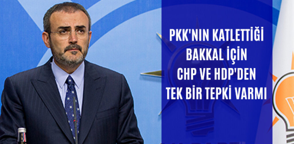 ÜNAL, PKK'NIN KATLETTİĞİ BAKKAL İÇİN CHP VE HDP'DEN TEK BİR TEPKİ VARMI ?