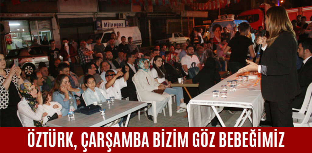 ÖZTÜRK, ÇARŞAMBA BİZİM GÖZ BEBEĞİMİZ