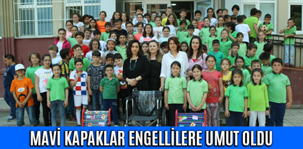 MAVİ KAPAKLAR ENGELLİLERE UMUT OLDU