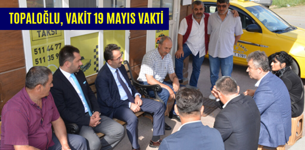 TOPALOĞLU, VAKİT 19 MAYIS VAKTİ