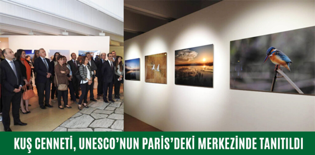 KUŞ CENNETİ, UNESCO’NUN PARİS’DEKİ MERKEZİNDE TANITILDI