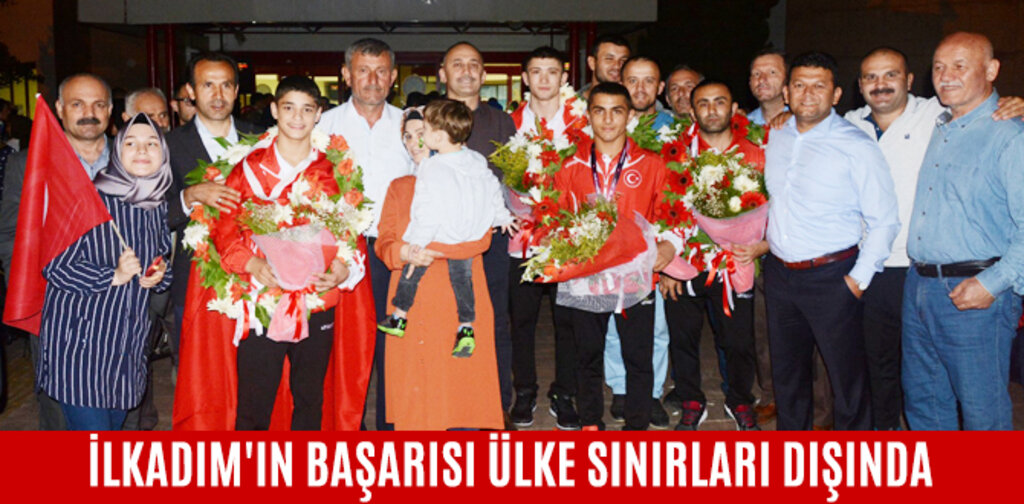 İLKADIM'IN BAŞARISI ÜLKE SINIRLARI DIŞINDA