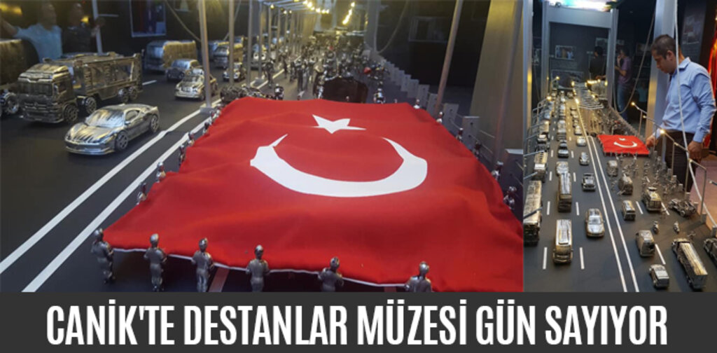 CANİK'TE DESTANLAR MÜZESİ GÜN SAYIYOR
