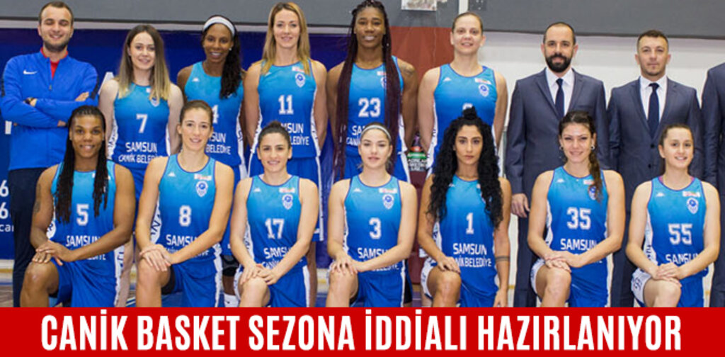 CANİK BASKET SEZONA İDDİALI HAZIRLANIYOR