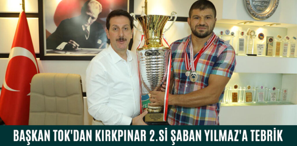 BAŞKAN TOK'DAN KIRKPINAR 2.Sİ ŞABAN YILMAZ'A TEBRİK