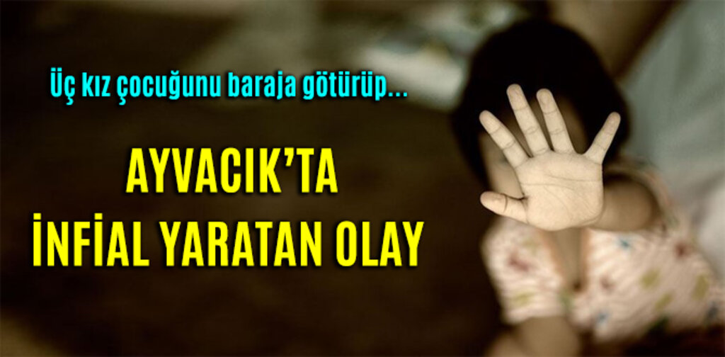 AYVACIK'TA İNFİAL YARATAN OLAY