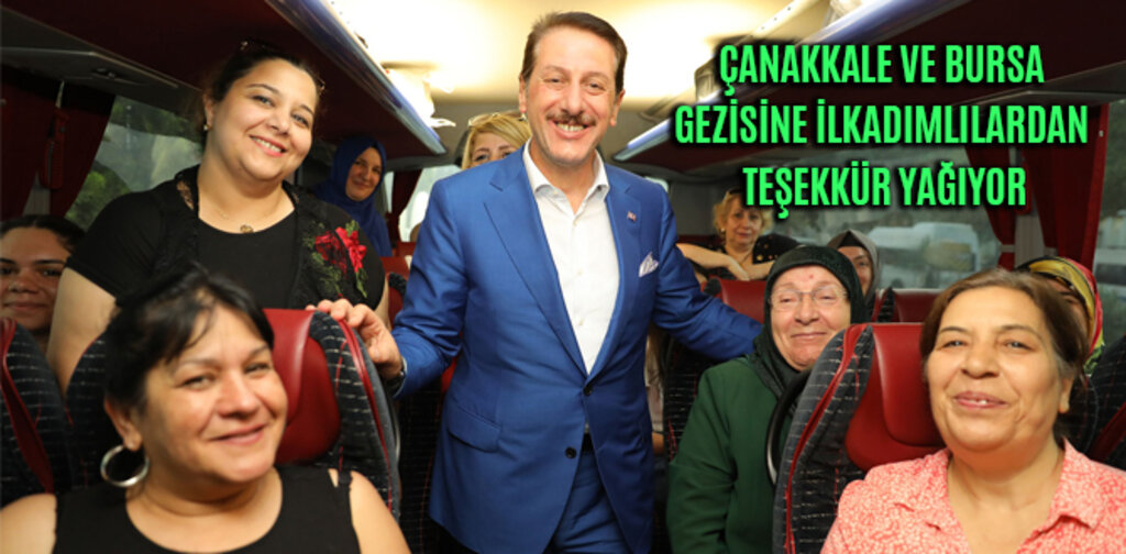 ÇANAKKALE VE BURSA GEZİSİNE İLKADIMLILARDAN TEŞEKKÜR YAĞIYOR