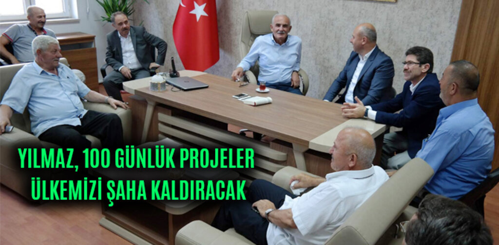 YILMAZ, 100 GÜNLÜK PROJELER ÜLKEMİZİ ŞAHA KALDIRACAK