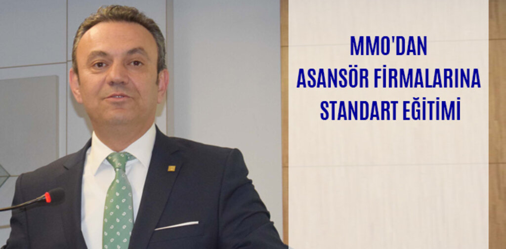 MMO'DAN ASANSÖR FİRMALARINA STANDART EĞİTİMİ