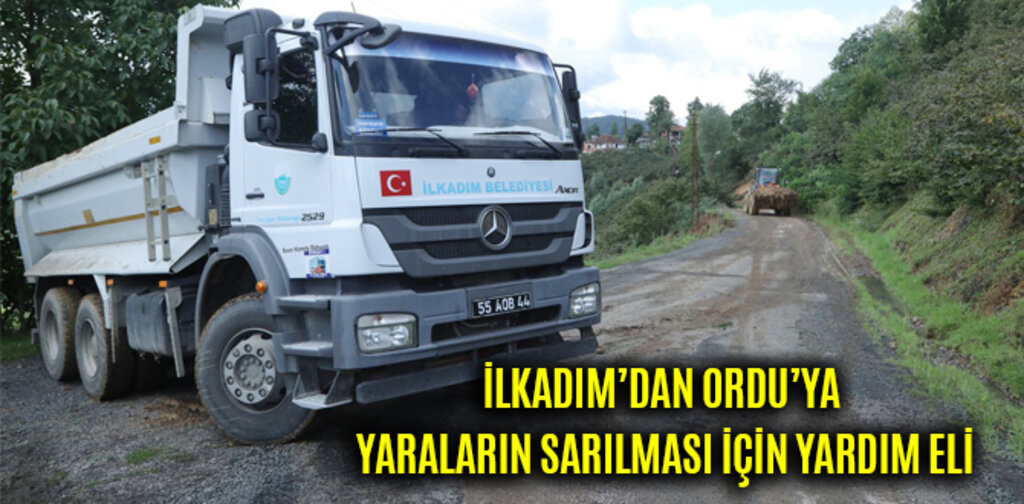 İLKADIM’DAN ORDU’YA YARALARIN SARILMASI İÇİN YARDIM ELİ