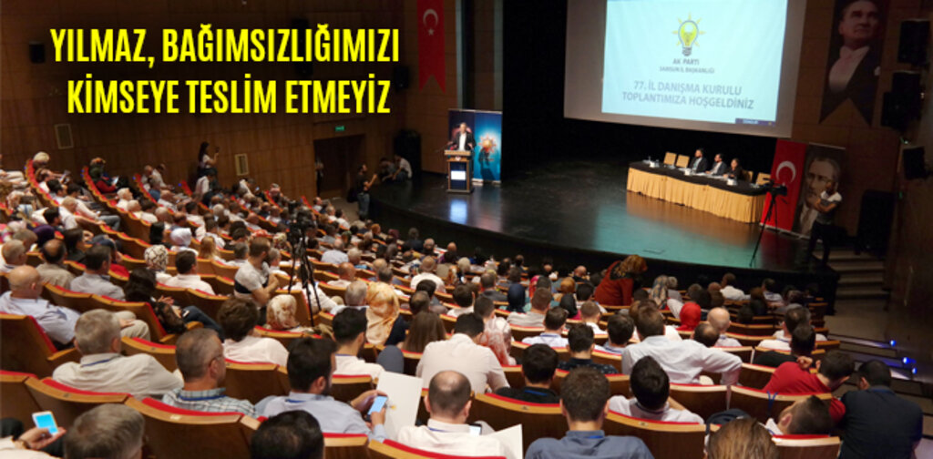 YILMAZ, BAĞIMSIZLIĞIMIZI KİMSEYE TESLİM ETMEYİZ