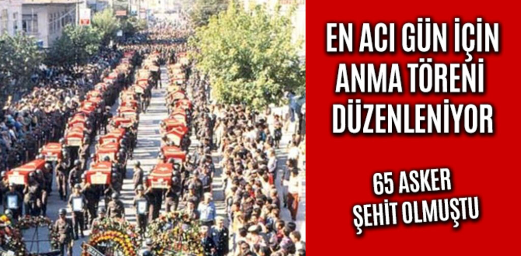 AYNI GÜN ŞEHİT OLAN 65 ASKER İÇİN ANMA TÖRENİ DÜZENLENİYOR