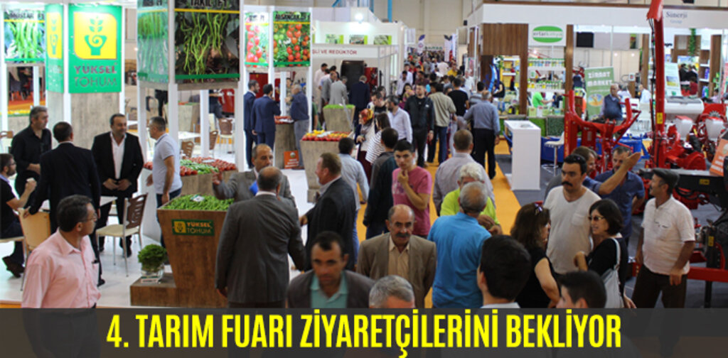 4. TARIM FUARI ZİYARETÇİLERİNİ BEKLİYOR