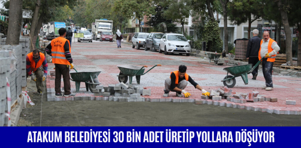 ATAKUM BELEDİYESİ 30 BİN ADET ÜRETİP YOLLARA DÖŞÜYOR