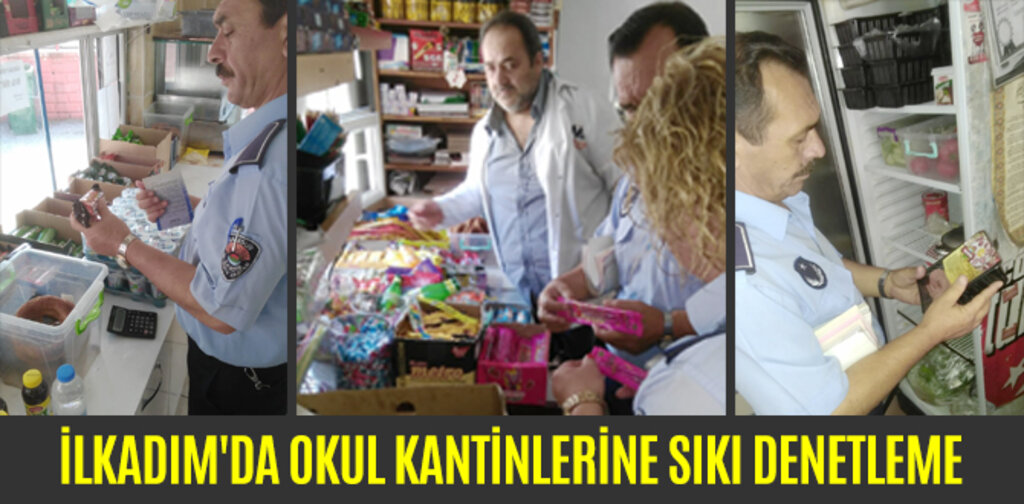 İLKADIM'DA OKUL KANTİNLERİNE SIKI DENETLEME