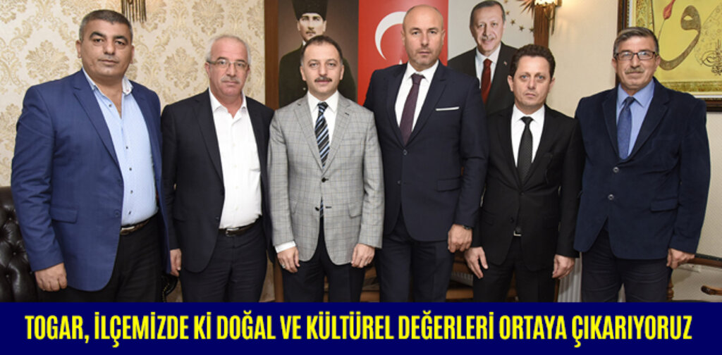 TOGAR, İLÇEMİZDE Kİ DOĞAL VE KÜLTÜREL DEĞERLERİ ORTAYA ÇIKARIYORUZ