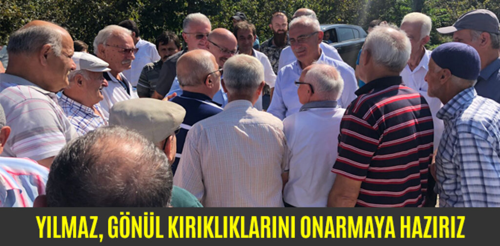 YILMAZ, GÖNÜL KIRIKLIKLARINI ONARMAYA HAZIRIZ