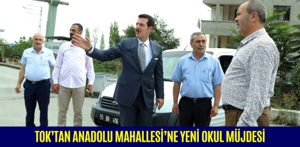 TOK’TAN ANADOLU MAHALLESİ’NE YENİ OKUL MÜJDESİ