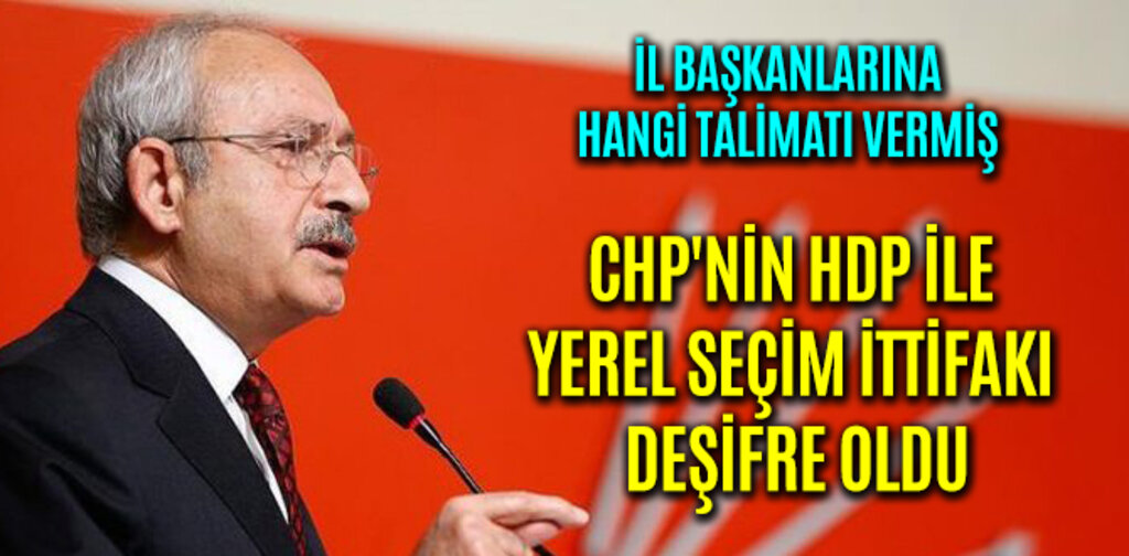 CHP'NİN HDP İLE YEREL SEÇİM İTTİFAKI DEŞİFRE OLDU