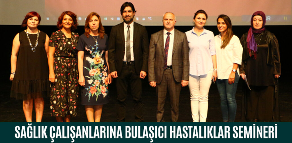 SAĞLIK ÇALIŞANLARINA BULAŞICI HASTALIKLAR SEMİNERİ