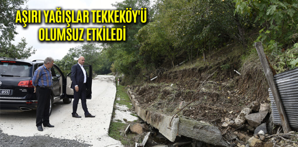 AŞIRI YAĞIŞLAR TEKKEKÖY'Ü OLUMSUZ ETKİLEDİ