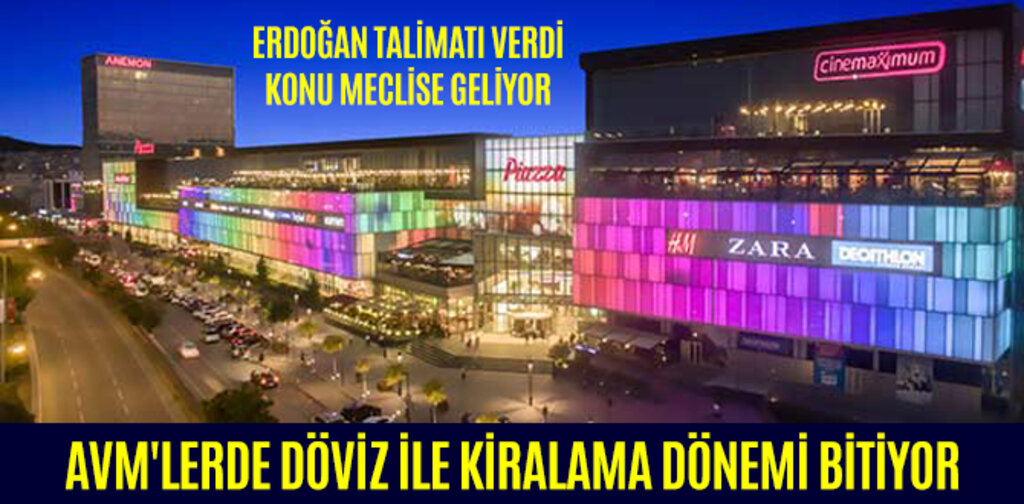 AVM'LERDE DÖVİZ İLE KİRALAMA DÖNEMİ BİTİYOR