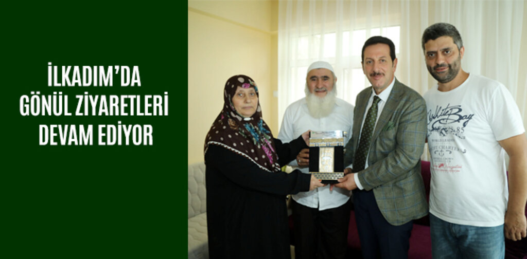 İLKADIM’DA GÖNÜL ZİYARETLERİ DEVAM EDİYOR