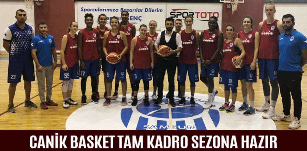 CANİK BASKET TAM KADRO SEZONA HAZIR