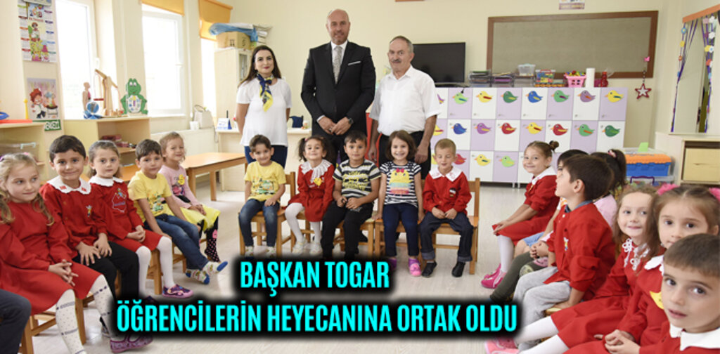 BAŞKAN TOGAR ÖĞRENCİLERİN HEYECANINA ORTAK OLDU