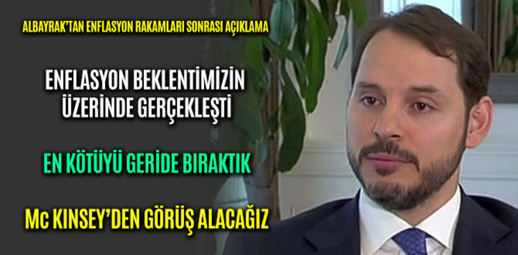 ALBAYRAK, ENFLASYON BEKLENTİMİZİN ÜZERİNDE GERÇEKLEŞTİ