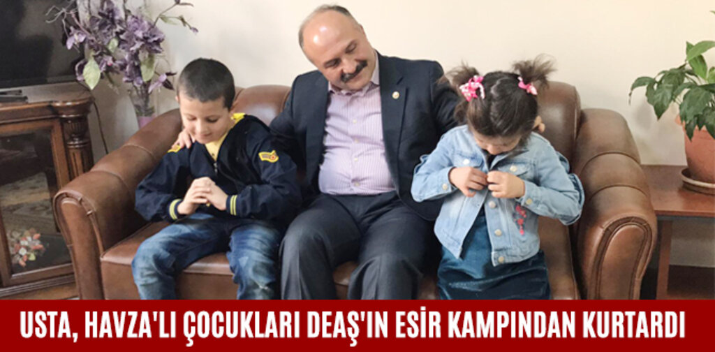 USTA, HAVZA'LI ÇOCUKLARI DEAŞ'IN ESİR KAMPINDAN KURTARDI