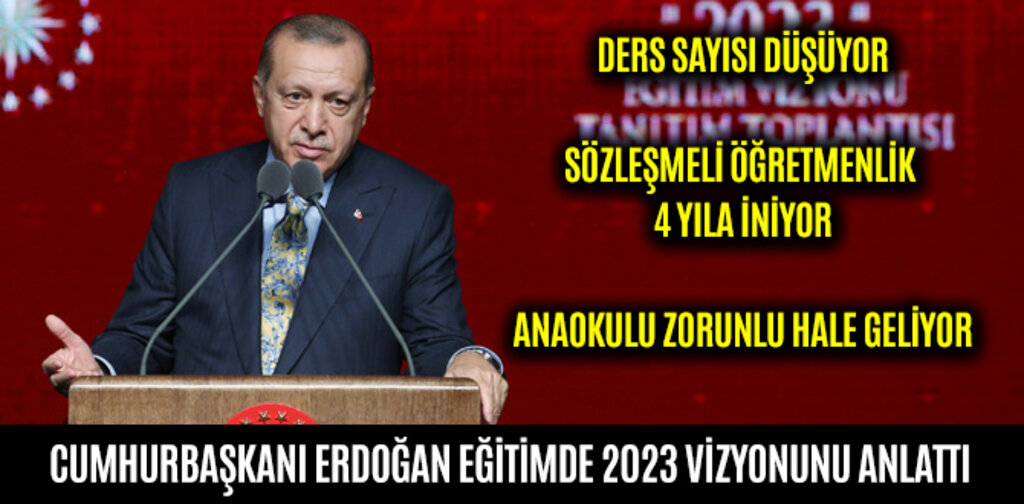CUMHURBAŞKANI ERDOĞAN EĞİTİMDE 2023 VİZYONUNU ANLATTI