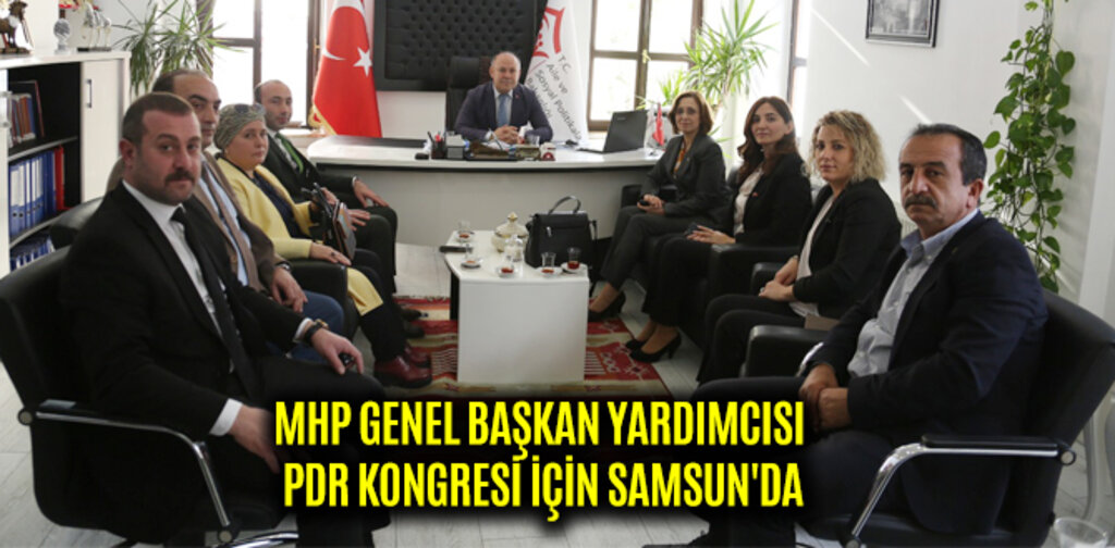 MHP GENEL BAŞKAN YARDIMCISI PDR KONGRESİ İÇİN SAMSUN'DA