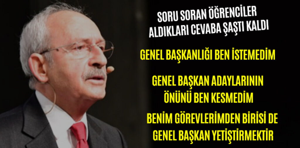 KILIÇDAROĞLU, GENEL BAŞKANLIĞI BEN İSTEMEDİM, GENEL BAŞKAN ADAYLARININ ÖNÜNÜ KESMEDİM