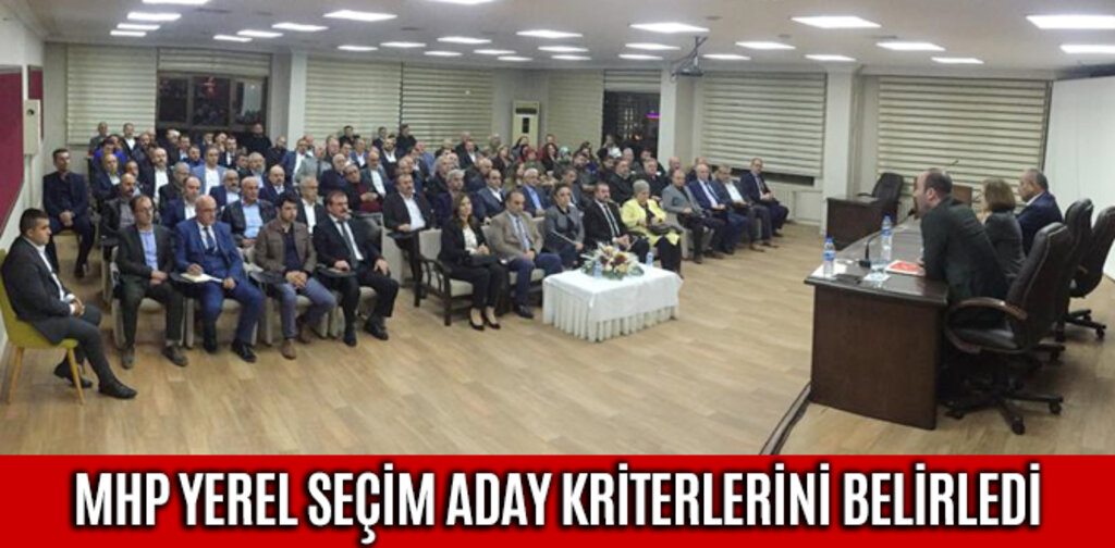 MHP YEREL SEÇİM ADAY KRİTERLERİNİ BELİRLEDİ
