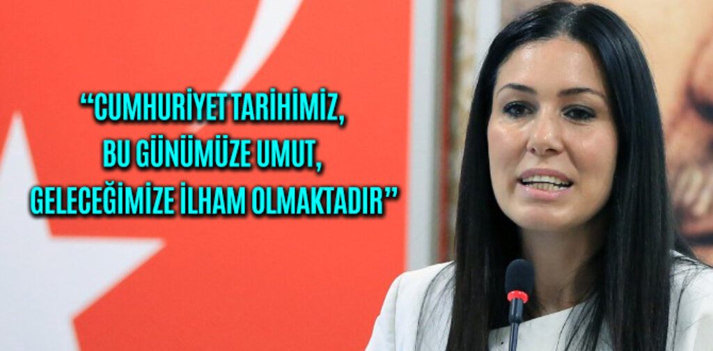 KARAASLAN: CUMHURİYET TARİHİMİZ, BUGÜNÜMÜZE UMUT, GELECEĞİMİZE İLHAM OLMAKTADIR