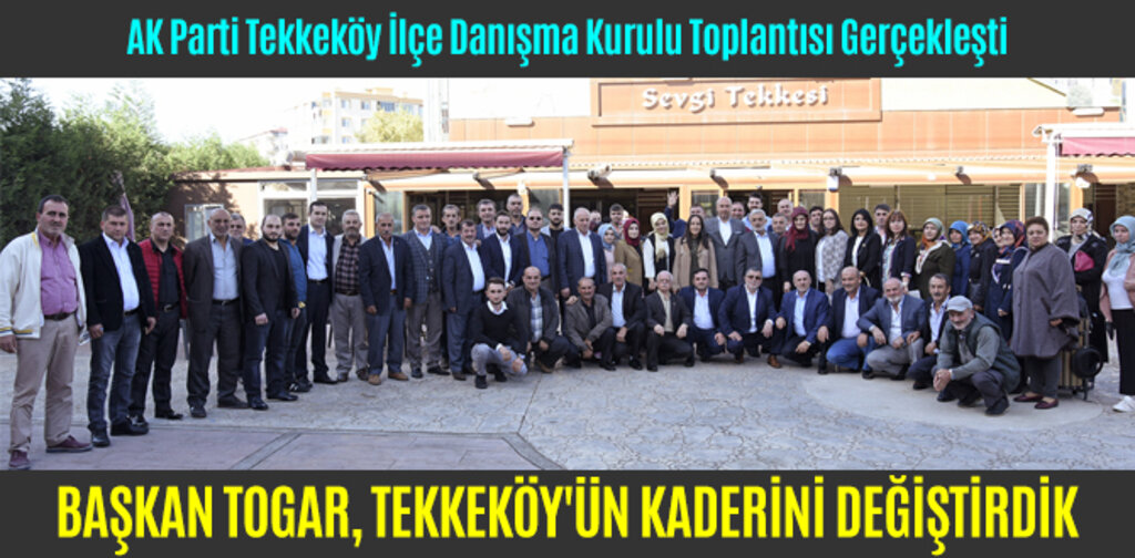 TOGAR, TEKKEKÖY'ÜN KADERİNİ DEĞİŞTİRDİK