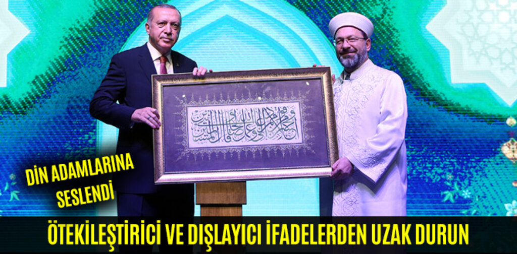 ERDOĞAN, ÖTEKİLEŞTİRİCİ VE DIŞLAYICI İFADELERDEN UZAK DURUN