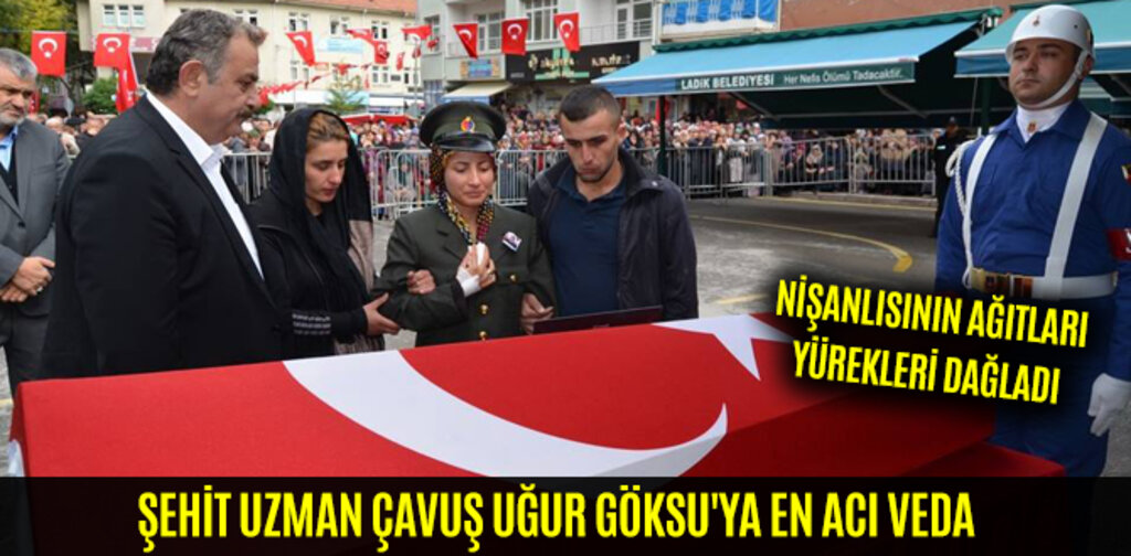 ŞEHİT UZMAN ÇAVUŞ UĞUR GÖKSU'YA EN ACI VEDA