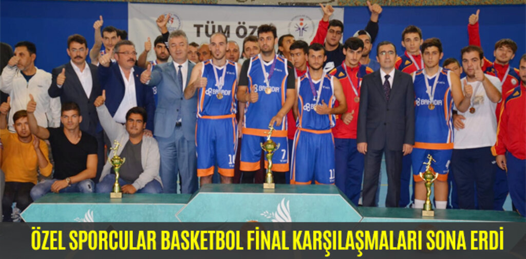 ÖZEL SPORCULAR BASKETBOL FİNAL KARŞILAŞMALARI SONA ERDİ