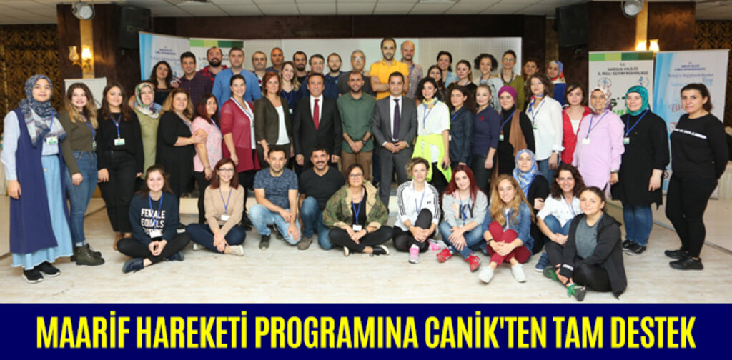MAARİF HAREKETİ PROGRAMINA CANİK'TEN TAM DESTEK