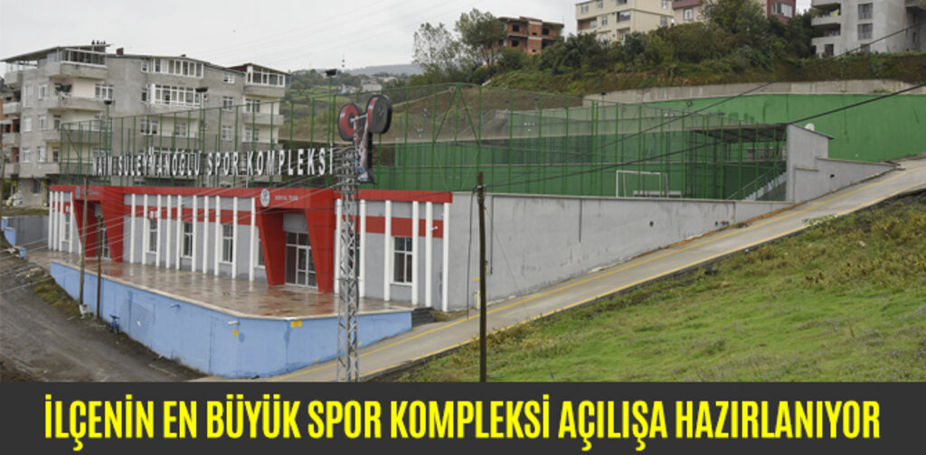İLÇENİN EN BÜYÜK SPOR KOMPLEKSİ AÇILIŞA HAZIRLANIYOR