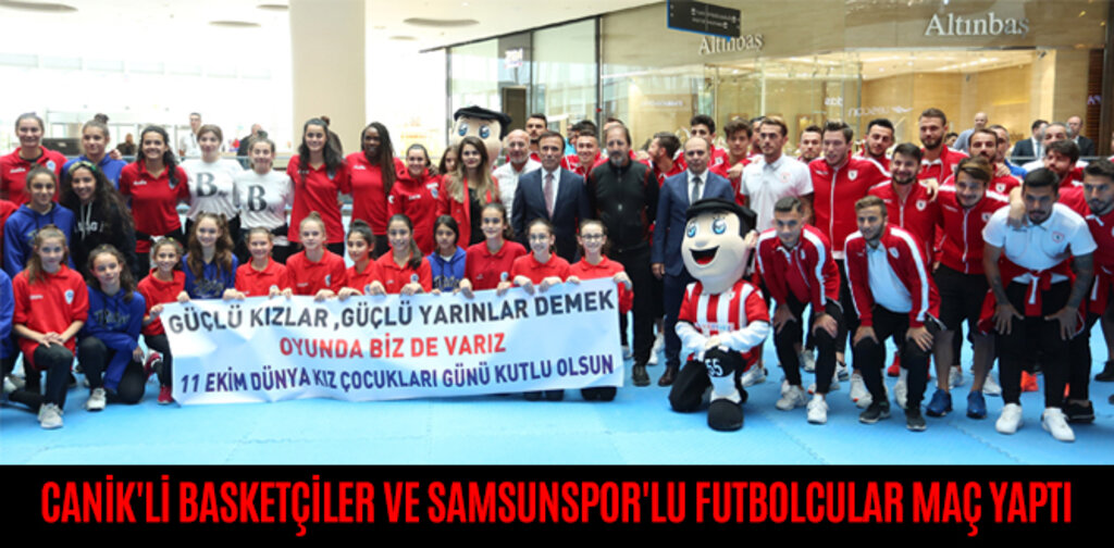 CANİK'Lİ BASKETÇİLER VE SAMSUNSPOR'LU FUTBOLCULAR MAÇ YAPTI