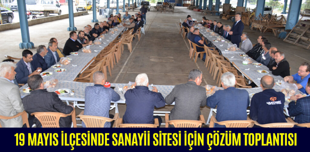 19 MAYIS İLÇESİNDE SANAYİİ SİTESİ İÇİN ÇÖZÜM TOPLANTISI
