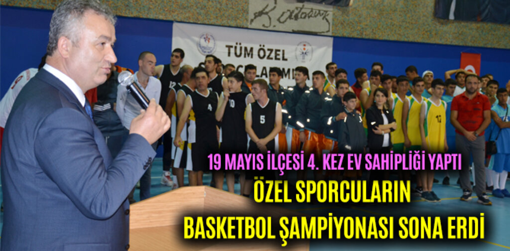 ÖZEL SPORCULARIN BASKETBOL ŞAMPİYONASI SONA ERDİ