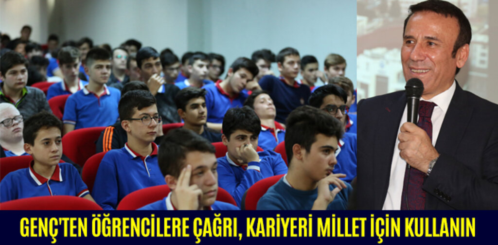 GENÇ'TEN ÖĞRENCİLERE ÇAĞRI KARİYERİ MİLLET İÇİN KULLANIN