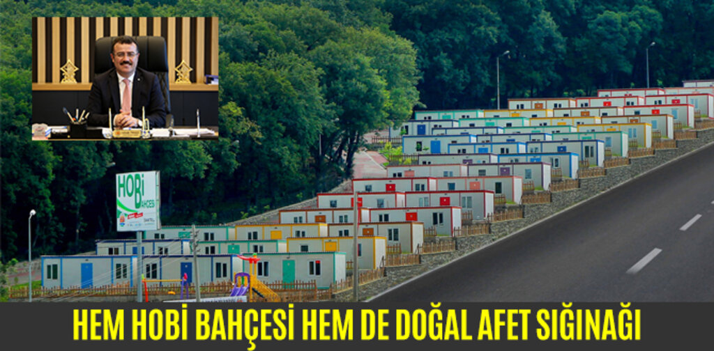 HEM HOBİ BAHÇESİ HEM DE DOĞAL AFET SIĞINAĞI